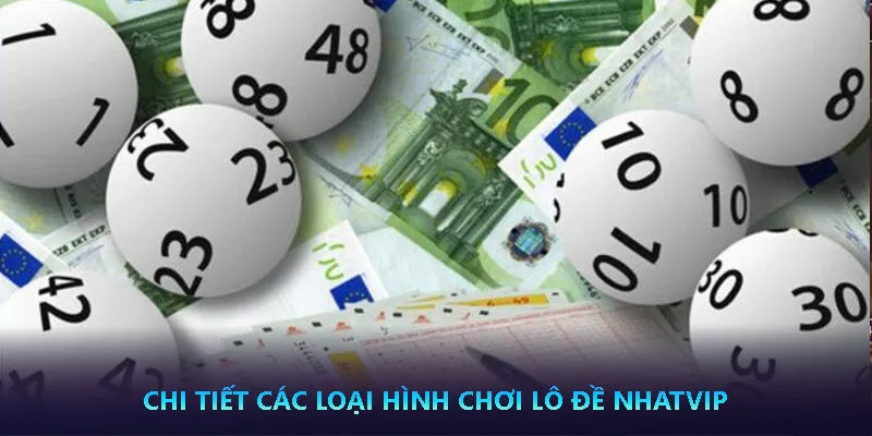 Chi tiết các loại hình chơi Lô Đề