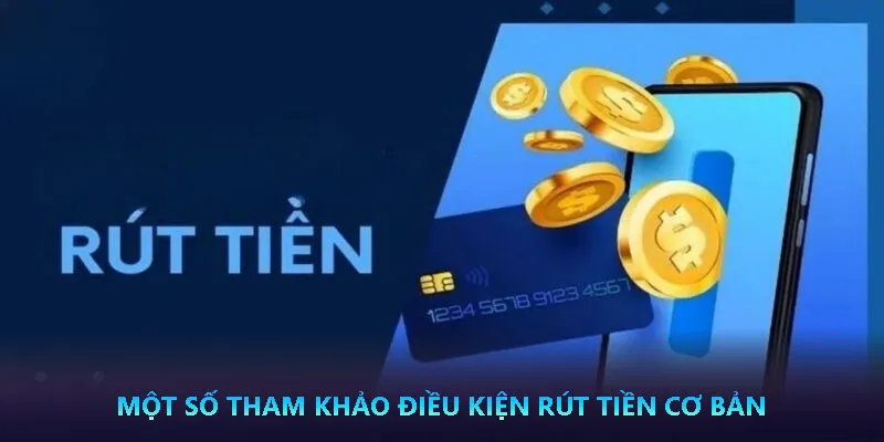 Tham khảo điều kiện rút tiền Nhatvip cơ bản